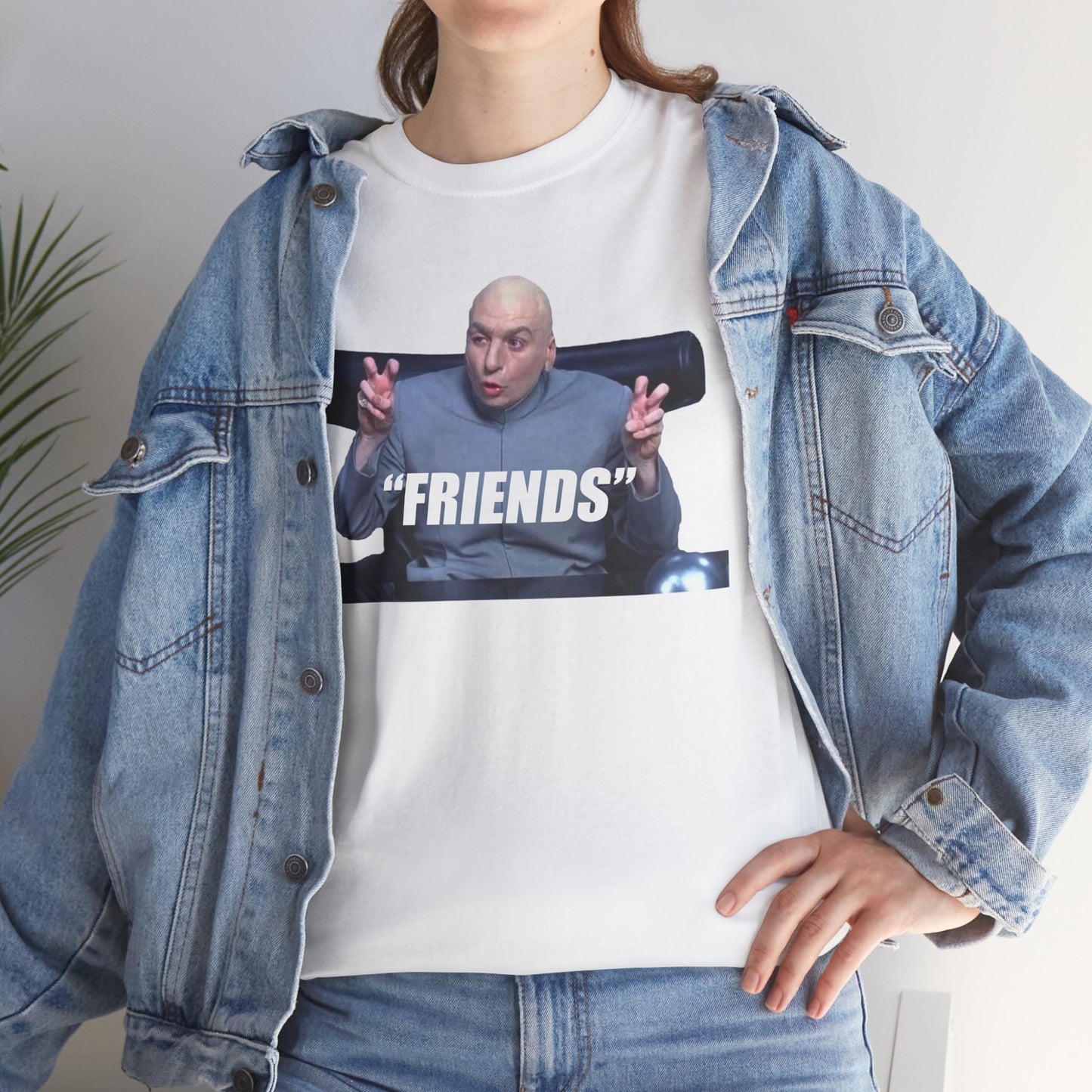Friends Dr. Evil - Unisex Shirt - Valentines Shirt