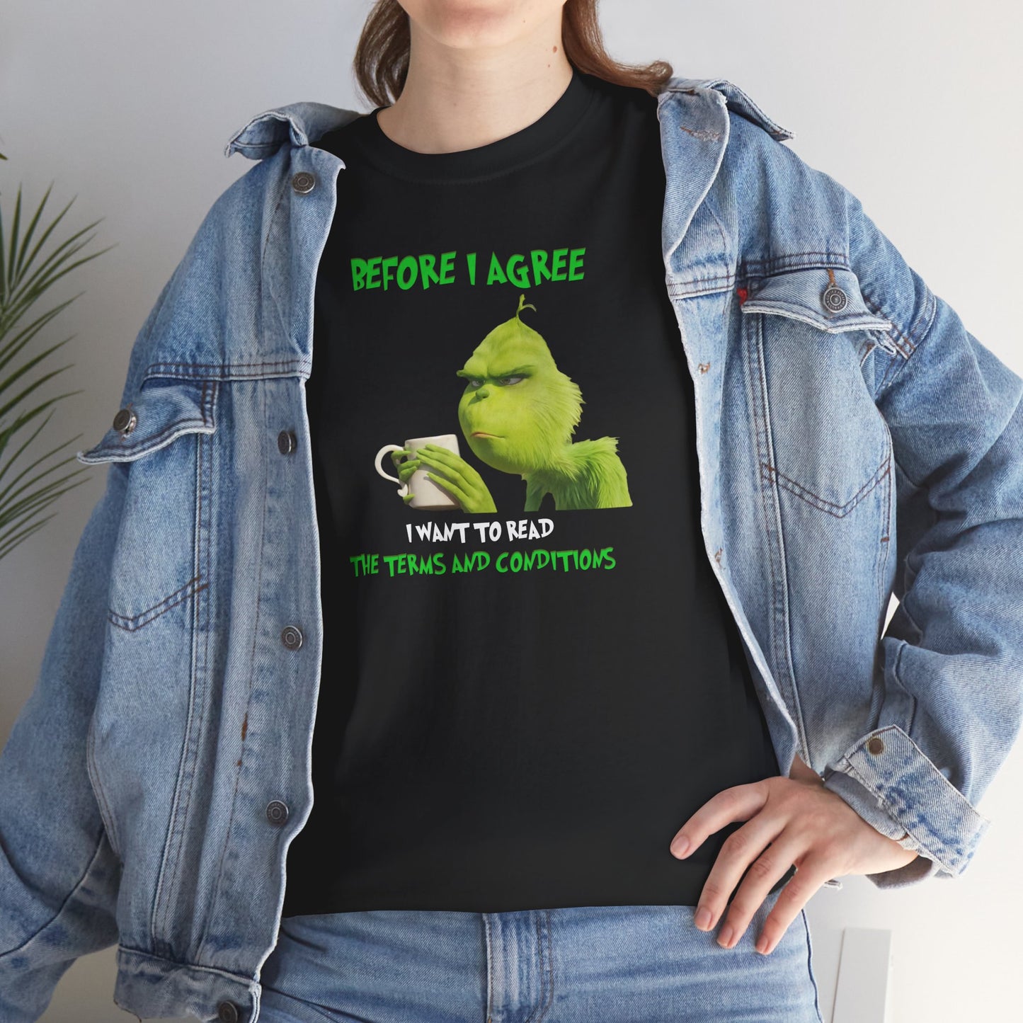 The Grinch Before I Agree I Want to Read Terms and Conditions - Unisex Shirt - Meme Shirt