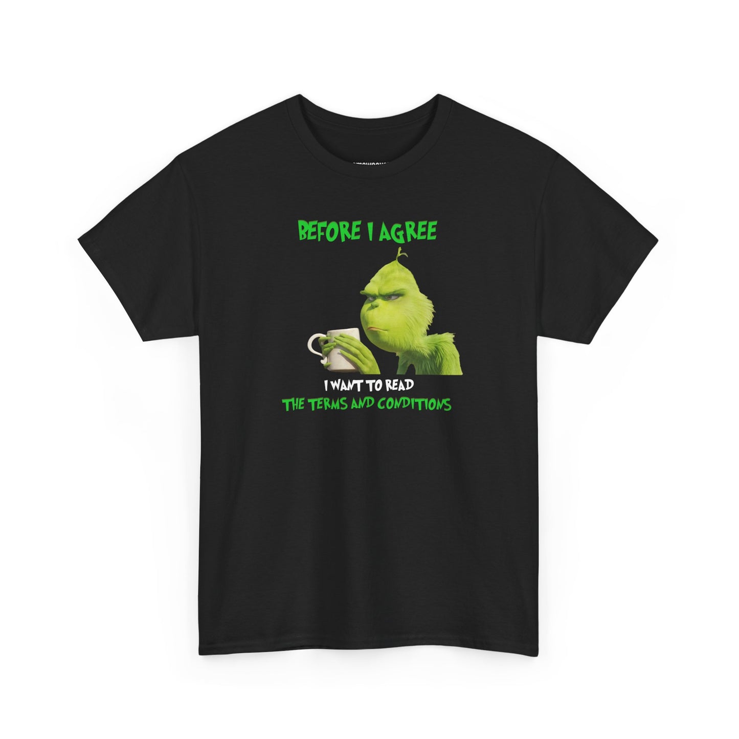 The Grinch Before I Agree I Want to Read Terms and Conditions - Unisex Shirt - Meme Shirt