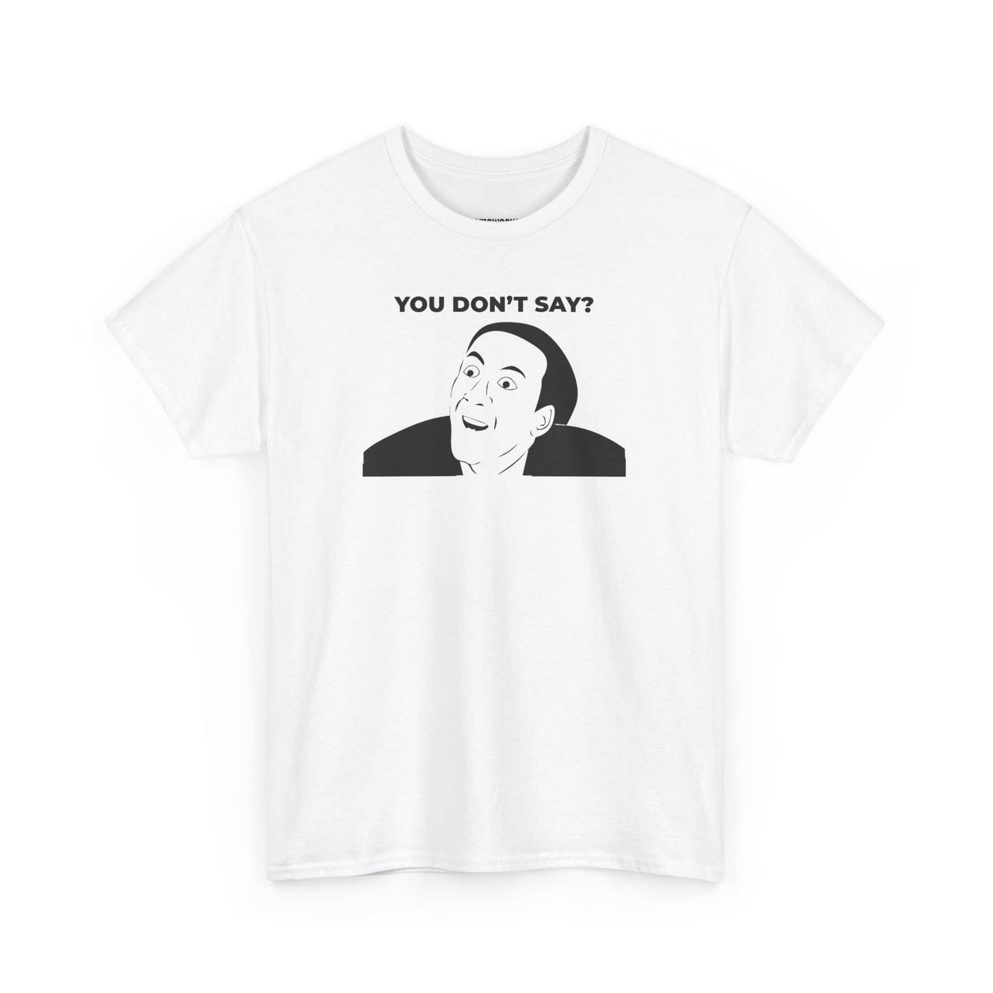 Nicolas Cage You Don't Say- Unisex Shirt - Meme Shirt