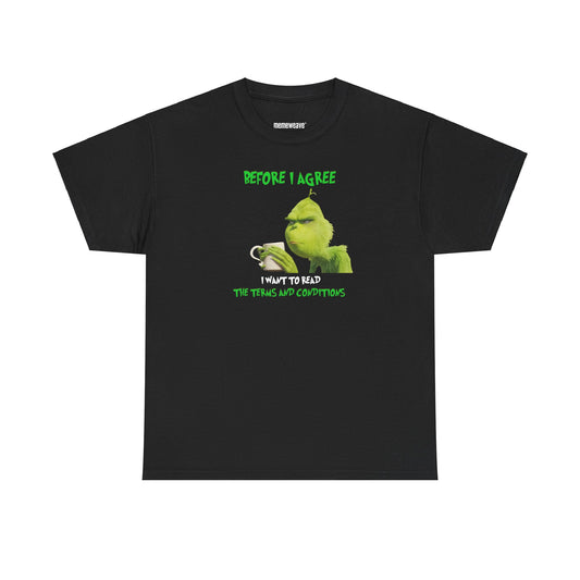 The Grinch Before I Agree I Want to Read Terms and Conditions - Unisex Shirt - Meme Shirt