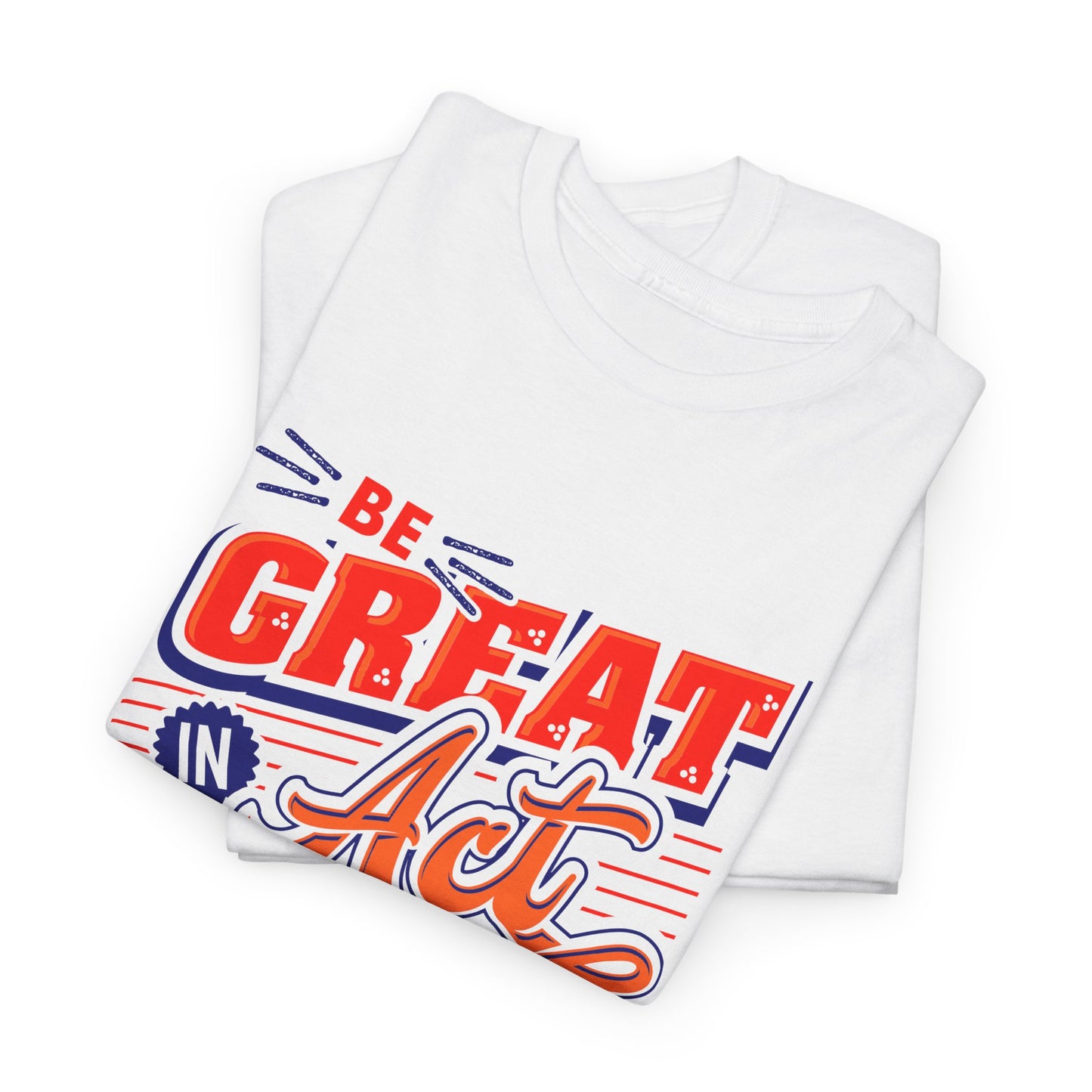 The Great in Act - Unisex Shirt - Valentine Shirt