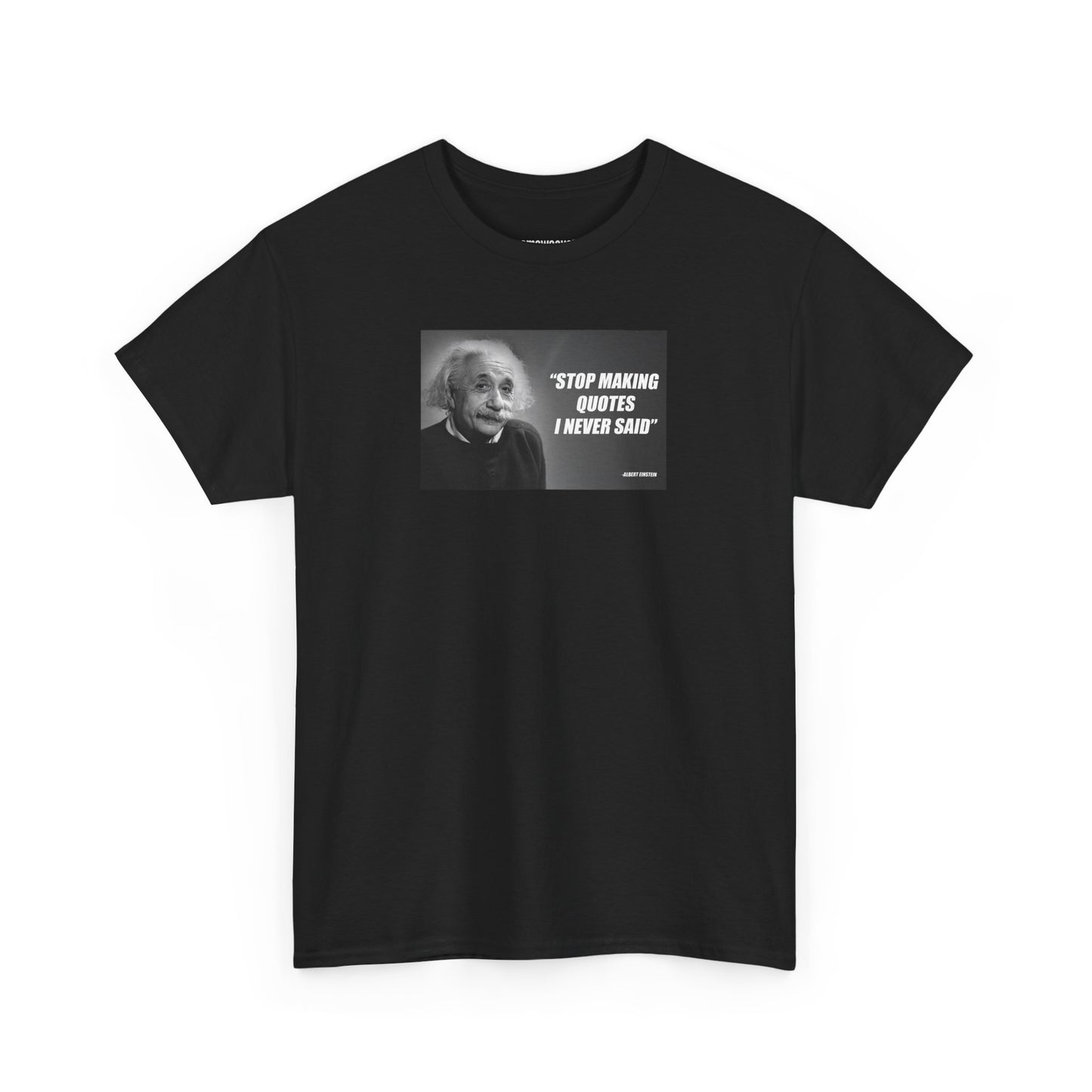 Albert Einstein Quotes - Unisex Shirt - Meme Shirt