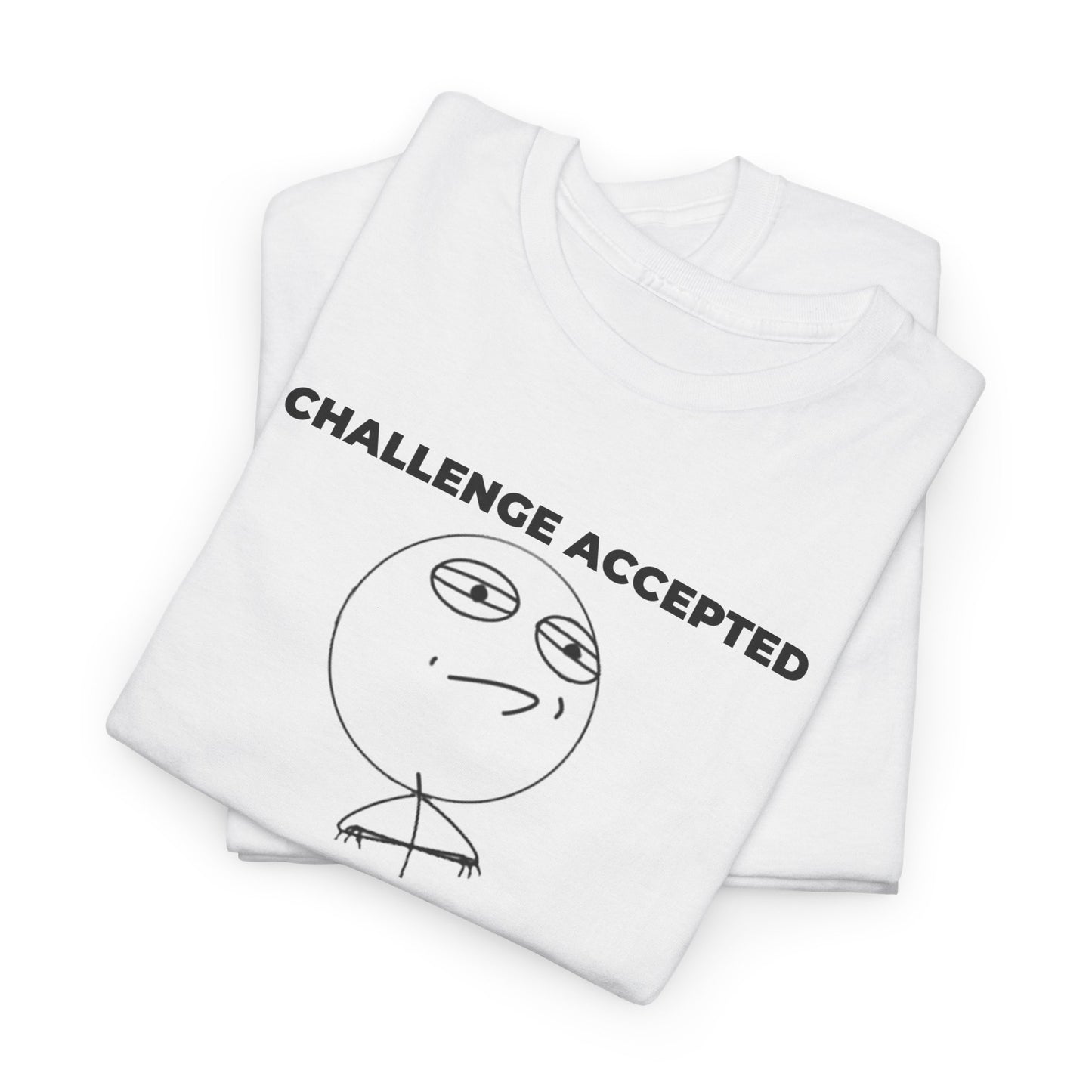 Challenge Accepted Stick Figure - Unisex Shirt - Meme Shirt