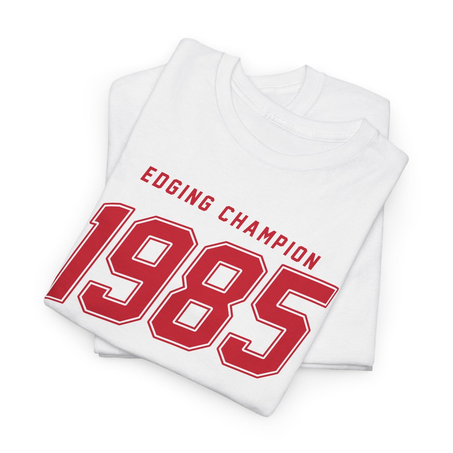 Edging Champion 1985 - Unisex Shirt - Meme Shirt