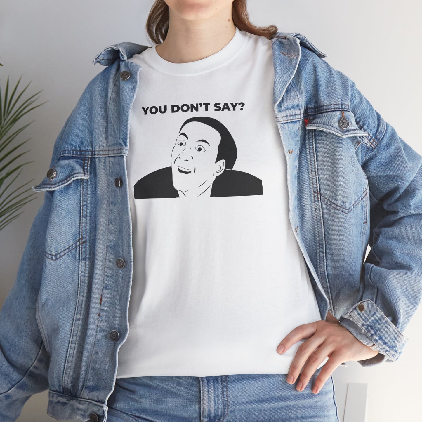 Nicolas Cage You Don't Say- Unisex Shirt - Meme Shirt