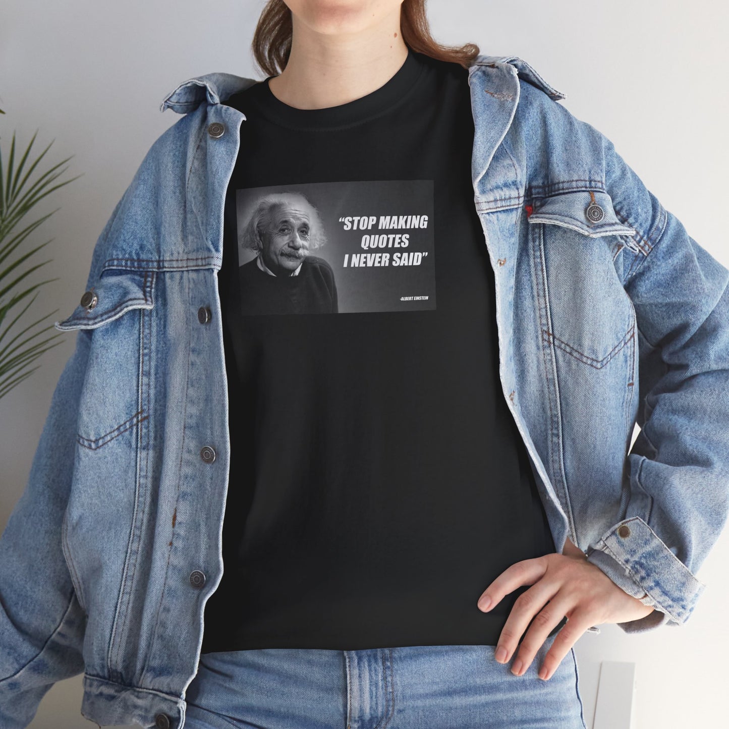 Albert Einstein Quotes - Unisex Shirt - Meme Shirt