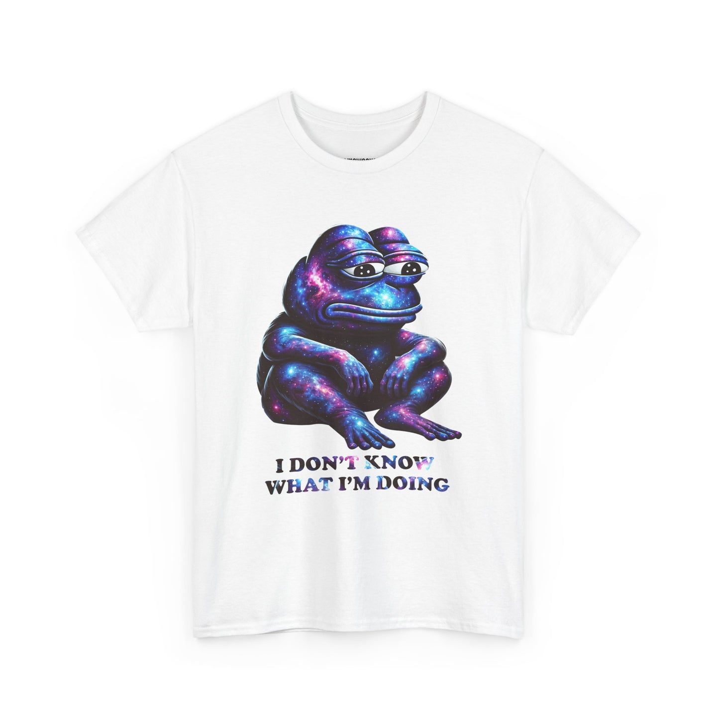 PEPE Universe I Don't Know What I'm Doing - Unisex Shirt - Meme Shirt