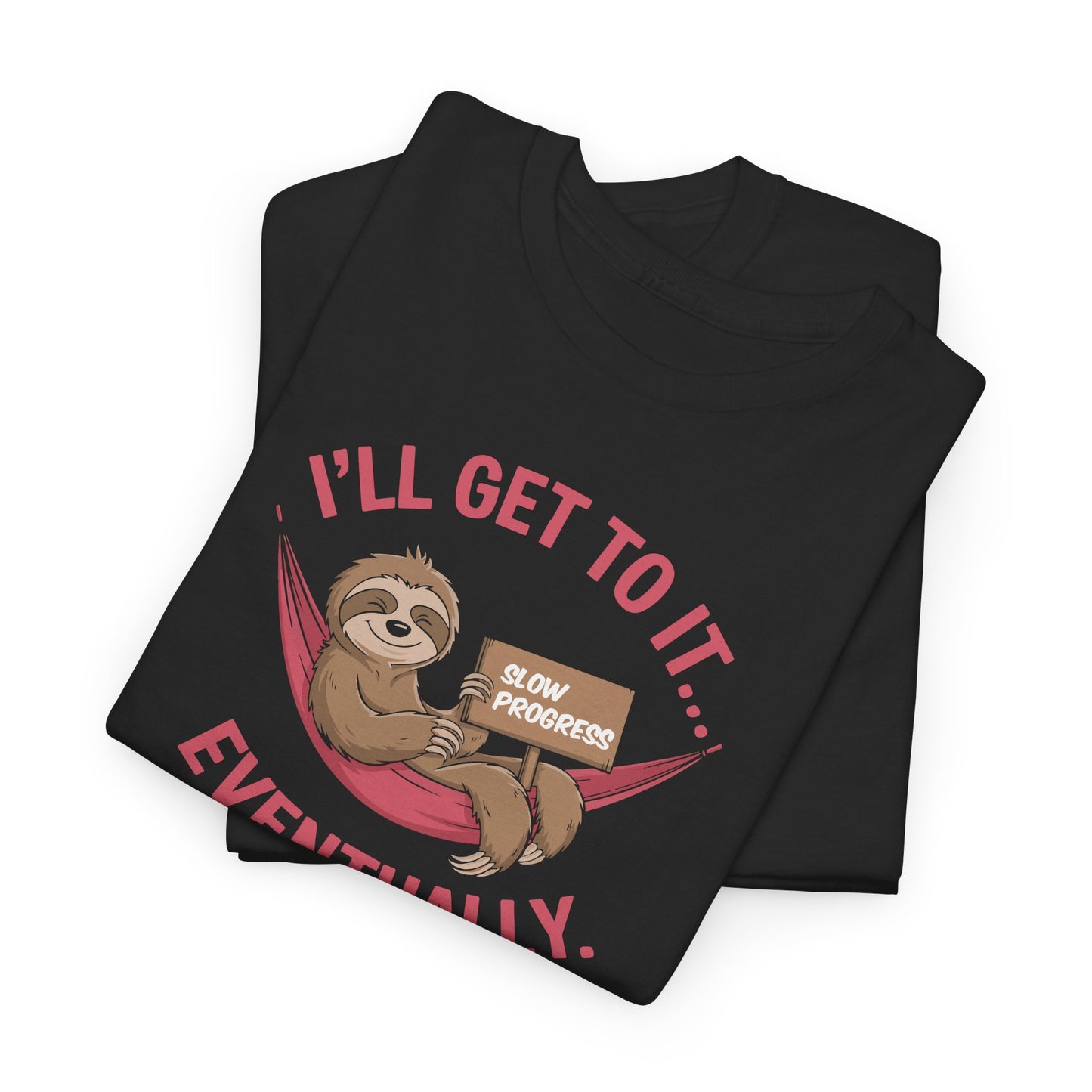 I'll Get To It Eventually Sloth On A Hammock - Unisex Shirt - Basic Shirt